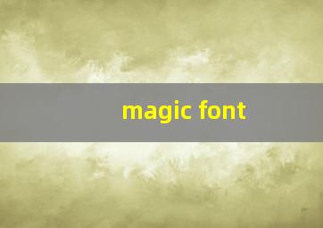 magic font